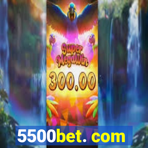 5500bet. com